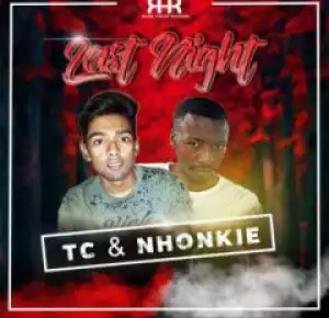 TC - Last Night (Original Mix) ft. Nhonkie